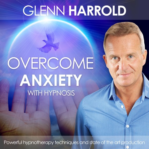 Overcome Anxiety, Glenn Harrold