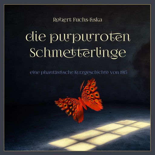 Die purpurroten Schmetterlinge, Robert Fuchs-Liska