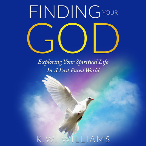 Finding Your God, K.W. Williams