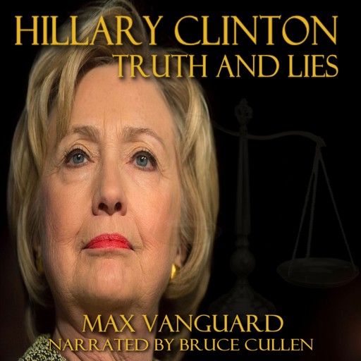 Hilary Clinton: Secrets and Lies, Max Vanguard