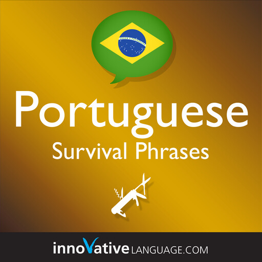 Learn Portuguese: Survival Phrases Portuguese, Innovative Language Learning, PortuguesePod101.com