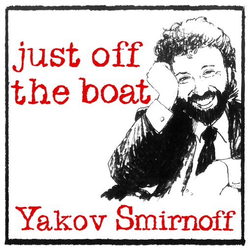 Yakov Smirnoff: Just Off The Boat, Yakov Smirnoff