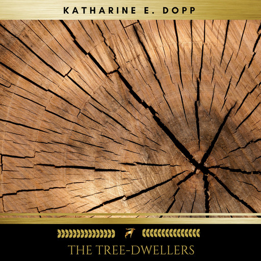 The Tree-Dwellers, Katharine E. Dopp