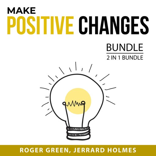 Make Positive Changes Bundle, 2 in 1 Bundle:, Roger Green, Jerrard Holmes