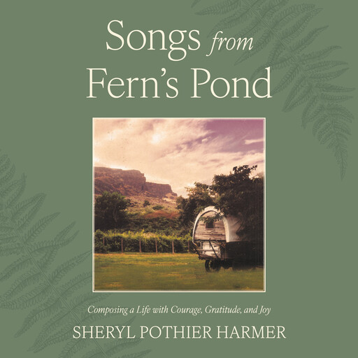 Songs from Fern's Pond, Sheryl Pothier Harmer