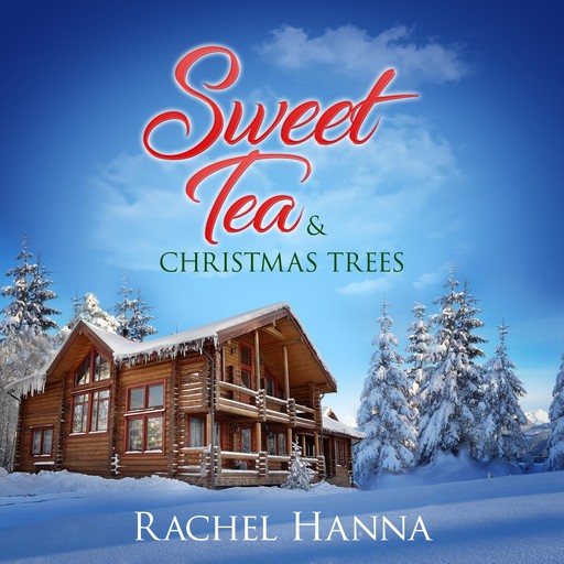 Sweet Tea & Christmas Trees, Rachel Hanna