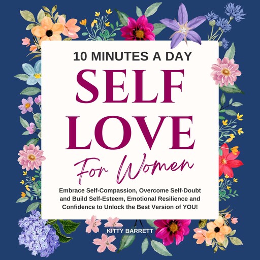 10 Minutes A Day Self-Love for Women, Kitty Barrett