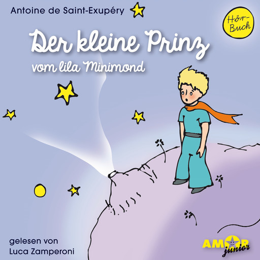 Der kleine Prinz vom lila Minimond - Der kleine Prinz, Band 1 (ungekürzt), Antoine de Saint-Exupéry