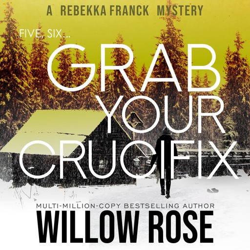 Five, Six...Grab Your Crucifix, Willow Rose