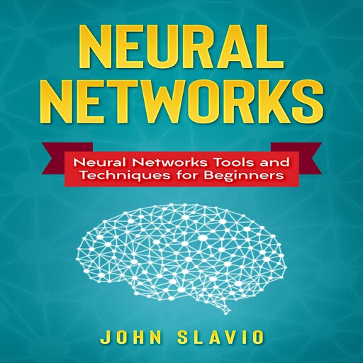 Neural Networks, John Slavio