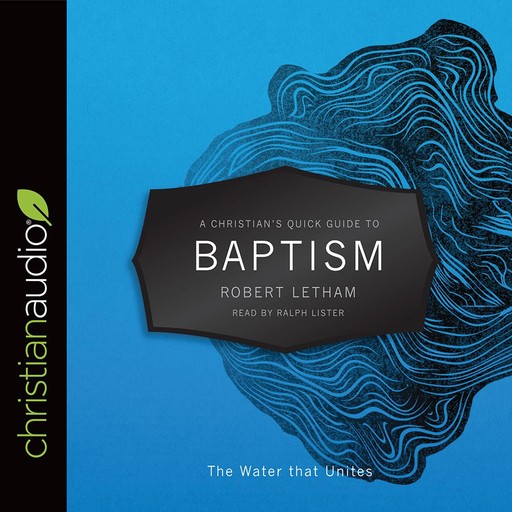 A Christian's Quick Guide to Baptism, Robert Letham
