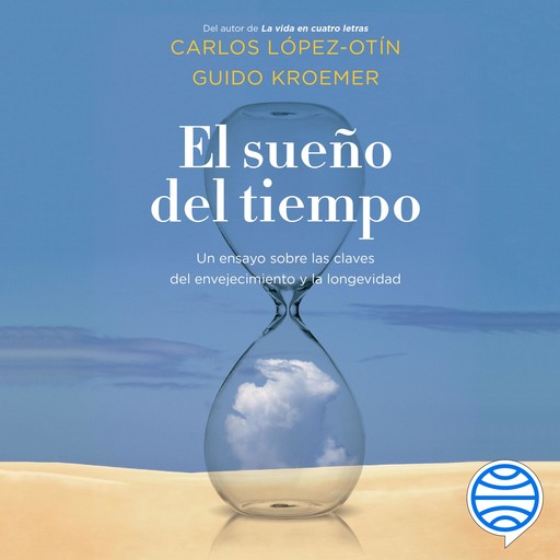 El sueño del tiempo, Guido Kroemer, Carlos López-Otín