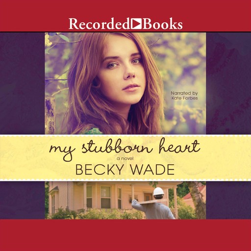 My Stubborn Heart, Becky Wade
