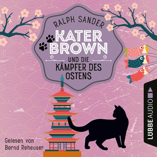 Kater Brown und die Kämpfer des Ostens - Ein Kater Brown-Krimi, Teil 3 (Ungekürzt), Ralph Sander