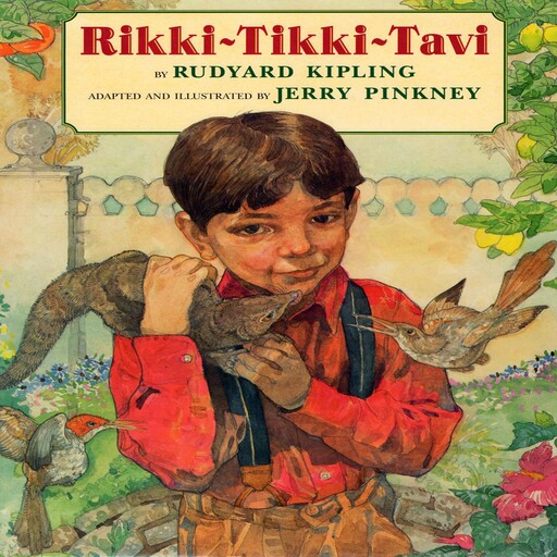 Rikki-Tikki-Tavi, Joseph Rudyard Kipling