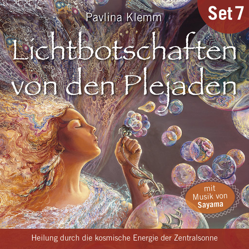 Heilung durch die kosmische Energie der Zentralsonne: Lichtbotschaften von den Plejaden (Übungs-Set 7), Pavlina Klemm