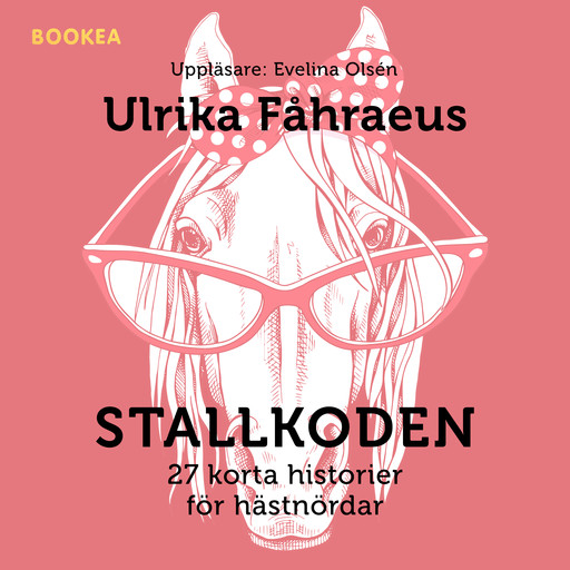 Stallkoden: 27 korta historier för hästnördar, Ulrika Fåhraeus