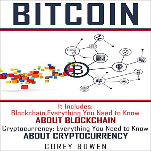 Bitcoin: 2 Manuscripts: Blockchain, Cryptocurrency, Corey Bowen