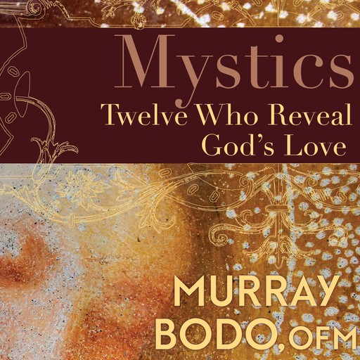 Mystics, O.F.M., Murray Bodo