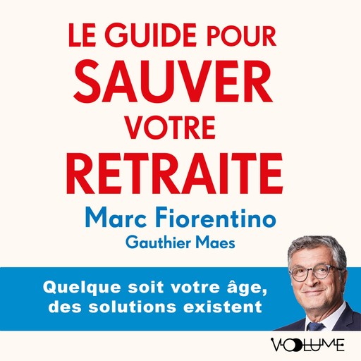 Le Guide pour sauver votre retraite, Marc Fiorentino, Gauthier Maes