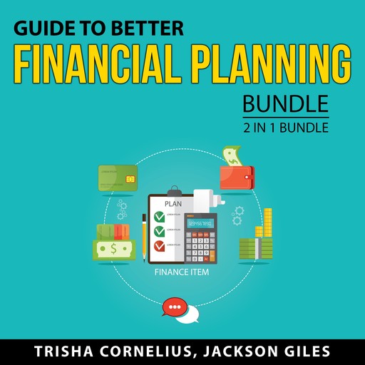 Guide to Better Financial Planning Bundle, 2 in 1 Bundle, Trisha Cornelius, Jackson Giles