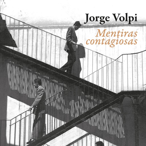 Mentiras contagiosas, Jorge Volpi