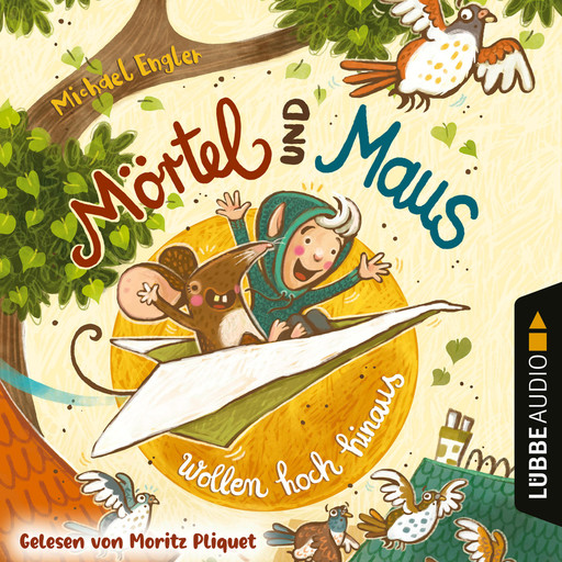 VORLESEN! Mörtel und Maus wollen hoch hinaus (Ungekürzt), Michael Engler