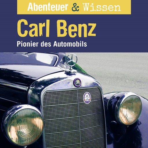Abenteuer & Wissen, Carl Benz - Pionier des Automobils, Robert Steudtner