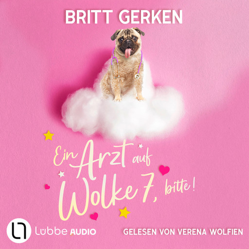 Ein Arzt auf Wolke 7, bitte! (Gekürzt), Britt Gerken