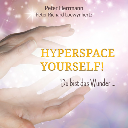 Hyperspace Yourself!, Peter Herrmann, Peter Richard Loewynhertz