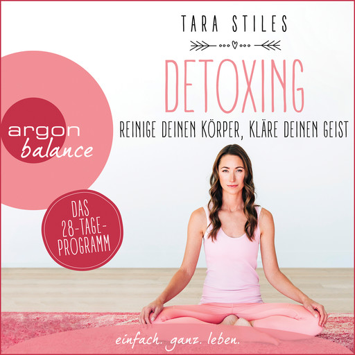 Detoxing - Reinige deinen Körper, kläre deinen Geist (Ungekürzt), Tara Stiles