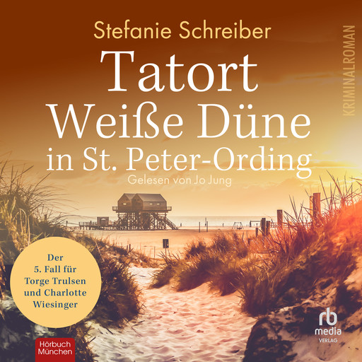 Tatort Weiße Düne in St. Peter-Ording - Torge Trulsen und Charlotte Wiesinger, Band 5 (ungekürzt), Stefanie Schreiber