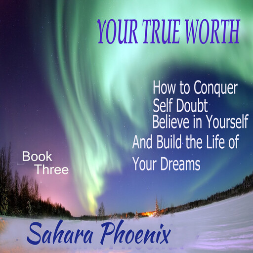 Your True Worth, Sahara Phoenix