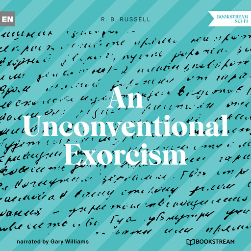 An Unconventional Exorcism (Unabridged), R.B.Russell