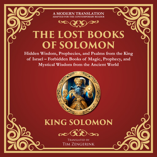 The Lost Books of Solomon – Hidden Wisdom, Prophecies, and Psalms from the King of Israel, Solomonic Traditions