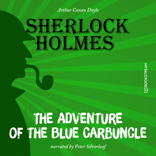 The Adventure of the Blue Carbuncle (Unabridged), Arthur Conan Doyle