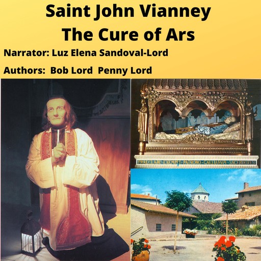 Saint John Vianney - The Cure of Ars, Bob Lord, Penny Lord
