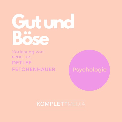 Gut und Böse, Detlef Fetchenhauer