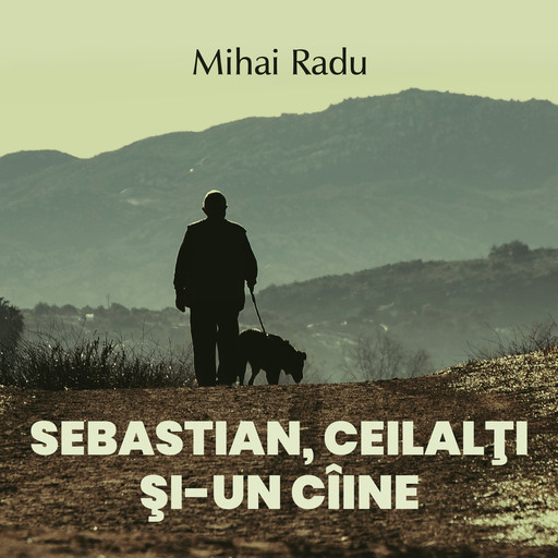 Sebastian, ceilalţi şi-un cîine, Mihai Radu