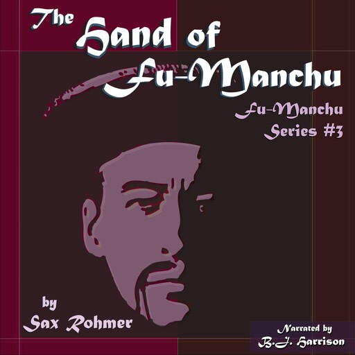 The Hand of Fu-Manchu [Classic Tales Edition], Sax Rohmer