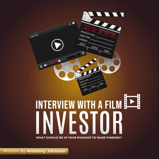 Interview With A Film Investor, Anthony Johnson