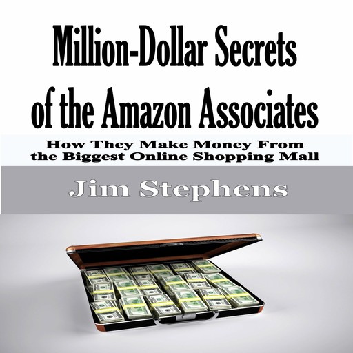 Million-Dollar Secrets of the Amazon Associates, Jim Stephens