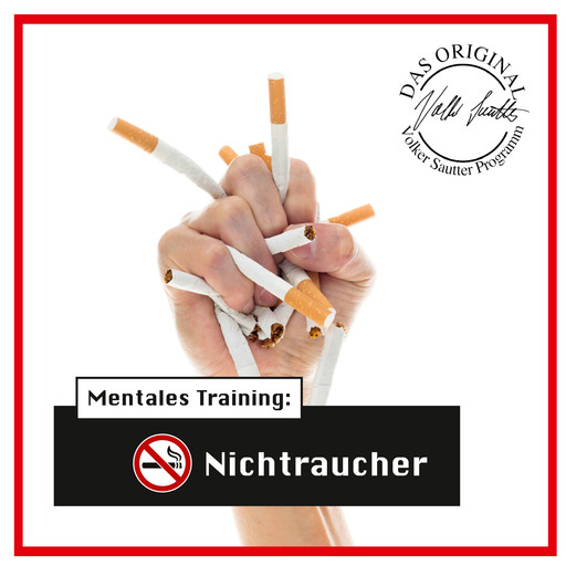 Die Hörapotheke – Mentales Training: Nichtraucher. Der bessere Weg, mit dem Rauchen aufzuhören, Volker Sautter
