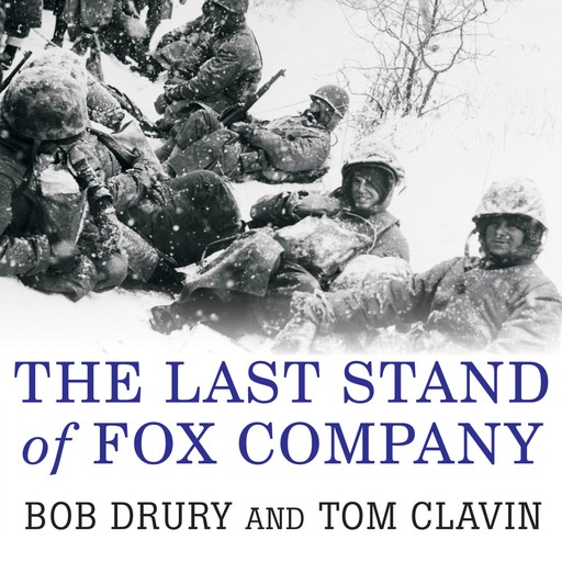 The Last Stand of Fox Company, Tom Clavin, Bob Drury