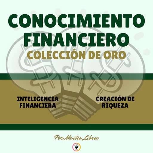 INTELIGENCIA FINANCIERA - CREACIÓN DE RIQUEZA (2 LIBROS), MENTES LIBRES