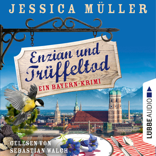 Enzian und Trüffeltod - Ein Bayern-Krimi - Hauptkommissar Hirschberg, Teil 4 (Ungekürzt), Jessica Müller