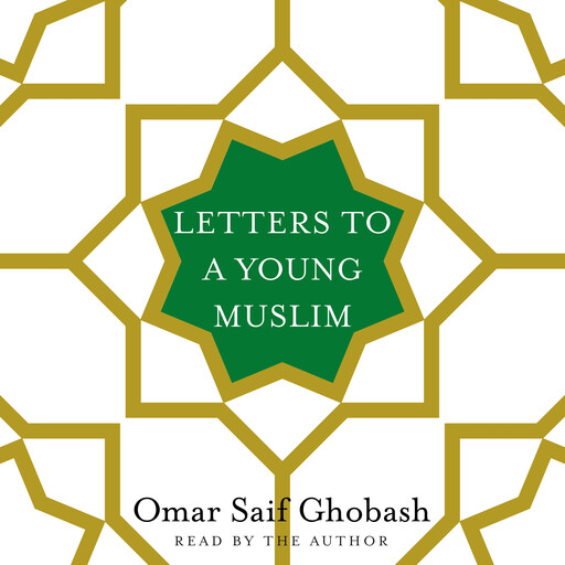 Letters to a Young Muslim, Omar Saif Ghobash