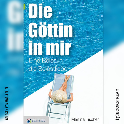 Die Göttin in mir - Eine Reise in die Selbstliebe (Ungekürzt), Martina Tischer