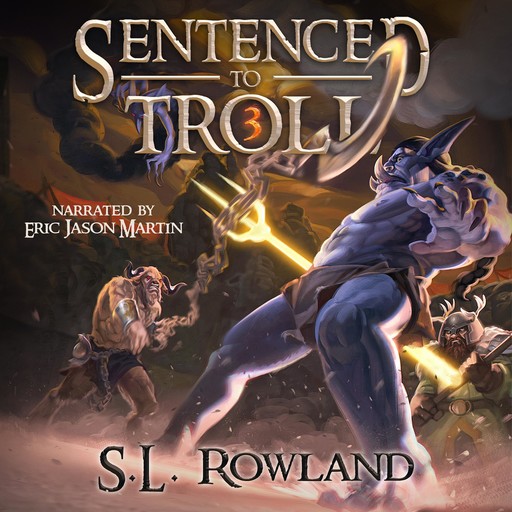 Sentenced to Troll 3, S.L. Rowland