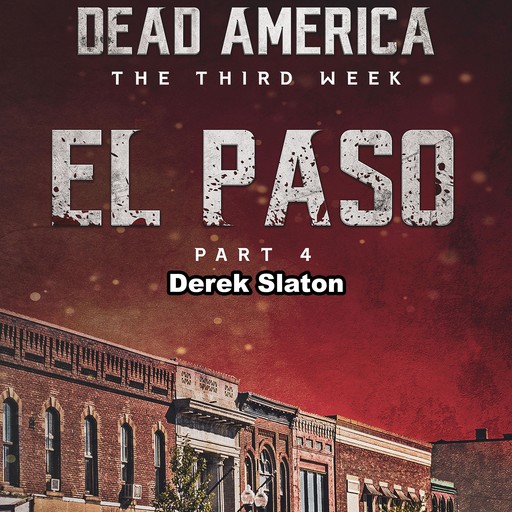 Dead America: El Paso Pt. 4, Derek Slaton